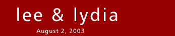 Lee & Lydia - August 2, 2003